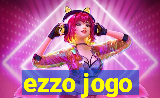 ezzo jogo